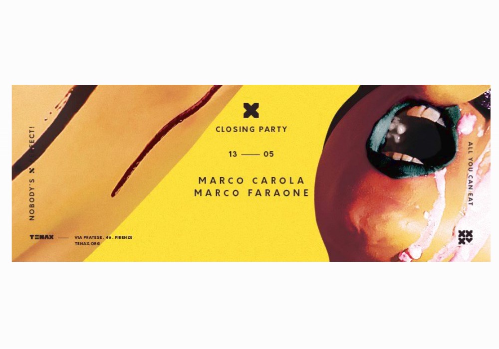 TENAX Nobody’s Perfect! Closing Party
Sabato 13 Maggio con Marco Carola e Marco Faraone